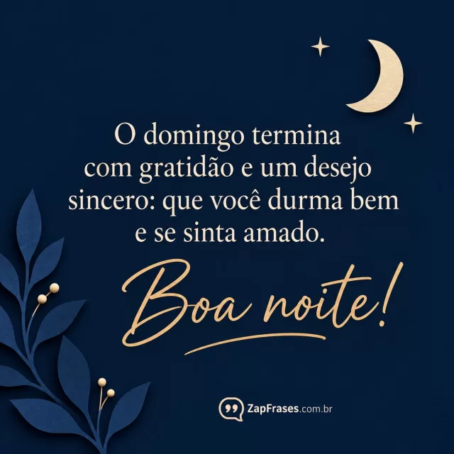 Azul-marinho liso, lua pequena creme e dois pontos estrela.. Arte com a mensagem: O domingo termina com gratidão e um desejo sincero: que você durma bem e se sinta amado. Boa noite!