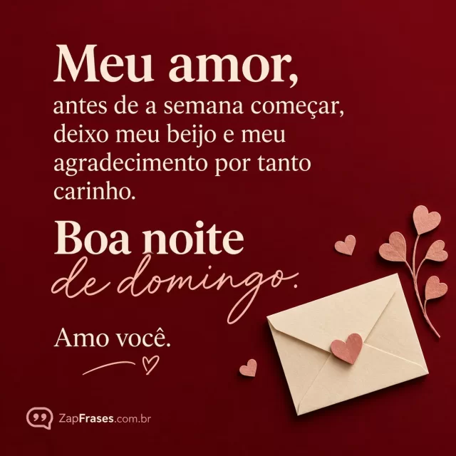 Pequeno coração rosé e envelope creme sobre fundo vinho liso.. Arte com a mensagem: Meu amor, antes de a semana começar, deixo meu beijo e meu agradecimento por tanto carinho. Boa noite de domingo. Amo você.