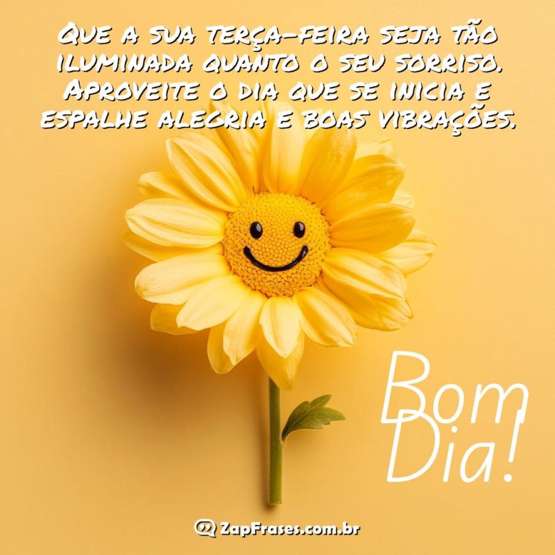 Flor sorridente com mensagem de bom dia para terça-feira