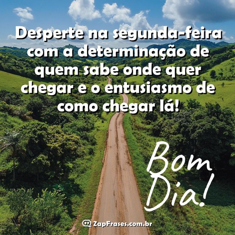 Comece sua Segunda com Determinação e Positividade!